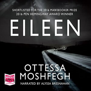 Eileen by Ottessa Moshfegh