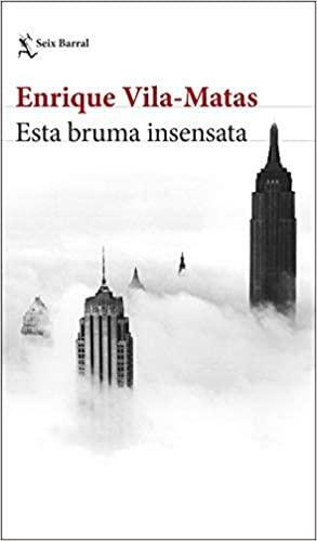 Esta bruma insensata by Enrique Vila-Matas