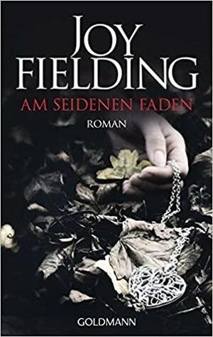 Am seidenen Faden by Joy Fielding