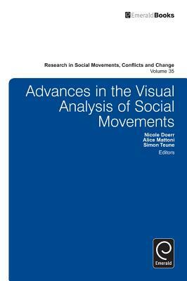 Advances in the Visual Analysis of Social Movements by Nicole Doerr, Alice Mattoni, Simon Teune