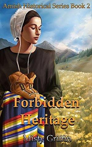 Forbidden Heritage by Misty Griffin, Misty Griffin