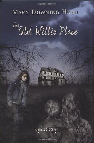 The Old Willis Place by Mary Downing Hahn