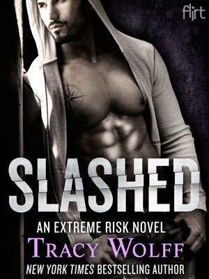 Slashed: An Extreme Risk Novel by Tracy Wolff