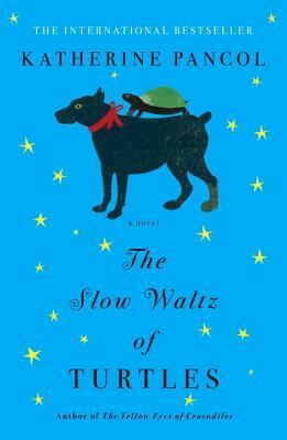 The Slow Waltz of Turtles: A Novel by Katherine Pancol
