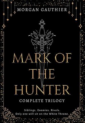 Mark of the Hunter Omnibus by Morgan Gauthier