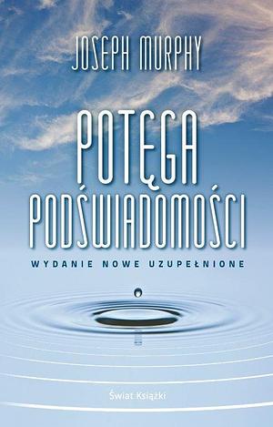 Potęga podświadomości by Joseph Murphy, Ian McMahan