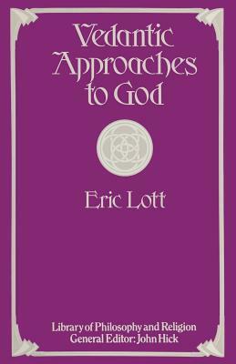 Vedantic Approaches to God by Eric Lott