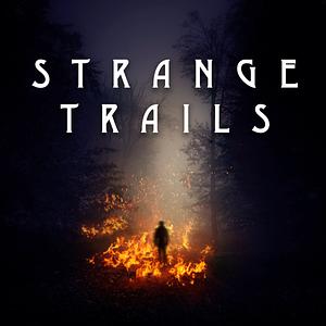 Strange Trails by Colton Woods