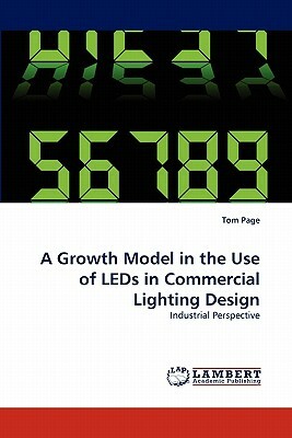 A Growth Model in the Use of LEDs in Commercial Lighting Design by Tom Page