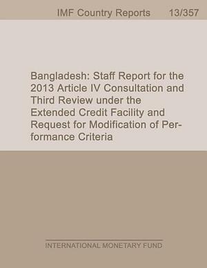 Bangladesh: Staff Report for the 2013 Article IV Consultation and Third Review Under the Extended Credit Facility and Request for Modification of Performance Criteria by International Monetary Fund