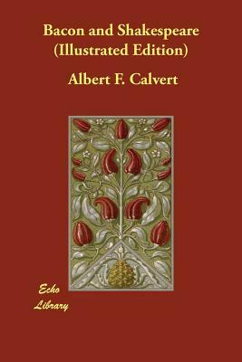 Bacon and Shakespeare (Illustrated Edition) by Albert F. Calvert