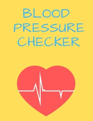 Blood Pressure Checker: Logbook Monitor Tracker by Sarah Taylor