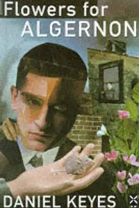 Flowers for Algernon by Daniel Keyes