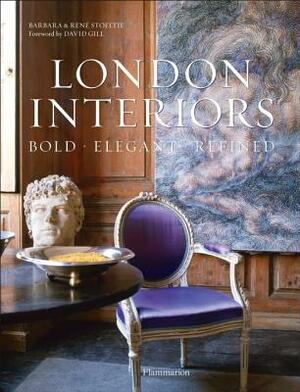 London Interiors: Bold, Elegant, Refined by Barbara Stoeltie