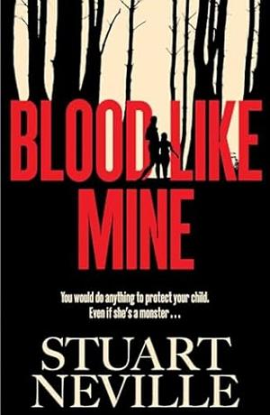 Blood Like Mine by Stuart Neville