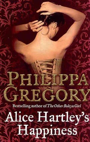 Alice Hartley's Happiness by Philippa Gregory