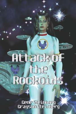 Attack of the Rockoids by Grayson Steinberg, Gene Steinberg