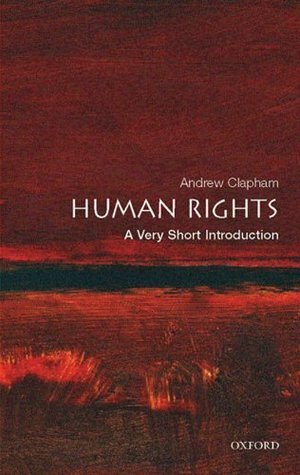 Human Rights: A Very Short Introduction by Andrew Clapham