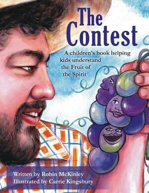 The Contest: A children's book helping kids understand the Fruit of the Spirit by Robin McKinley
