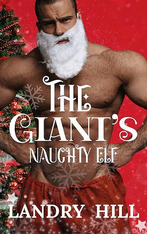 The Giant's Naughty Elf by Landry Hill