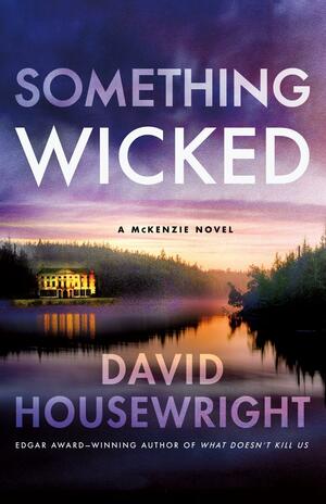 Something Wicked by David Housewright
