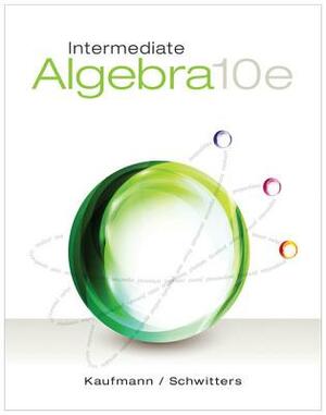 Intermediate Algebra by Karen L. Schwitters, Jerome E. Kaufmann