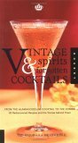 Vintage Spirits and Forgotten Cocktails: From the Alamagoozlum Cocktail to the Zombie {80 Rediscovered Recipes and the Stories behind Them} by Ted Haigh