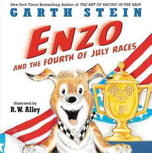 Enzo and the Fourth of July Races by Garth Stein