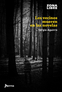 Los vecinos mueren en las novelas by Sergio Aguirre