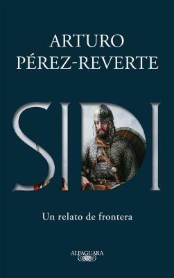 Sidi: Un Relato de Frontera by Arturo Pérez-Reverte