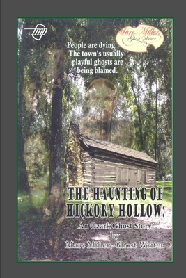 The Haunting of Hickory Hollow by Marc Miller