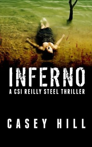 Inferno: CSI Reilly Steel #2 by Casey Hill