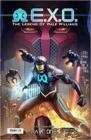 E.X.O. - The Legend of Wale Williams, Part One by Roye Okupe, Ayodele Elegba