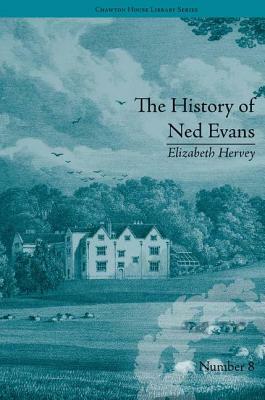 The History of Ned Evans: By Elizabeth Hervey by Helena Kelly