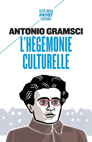 L'hégémonie Culturelle  by Antonio Gramsci