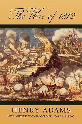 The War of 1812 by Henry Adams