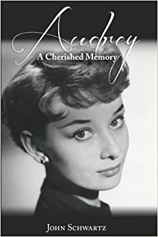 Audrey - A Cherished Memory by John Schwartz