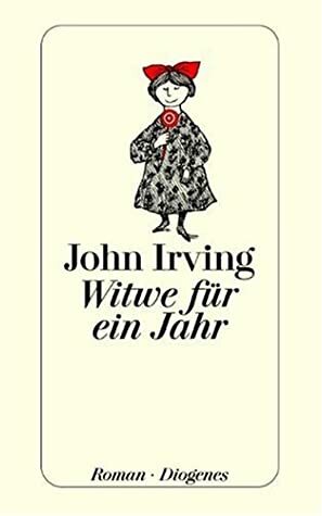 Witwe für ein Jahr by John Irving