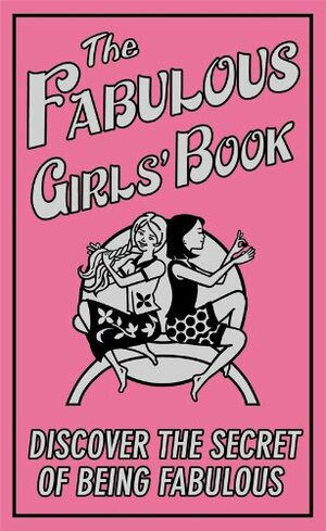 The Fabulous Girls' Book: Discover the Secret of Being Fabulous by Veena Bhairo-Smith