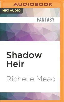 Shadow Heir by Richelle Mead