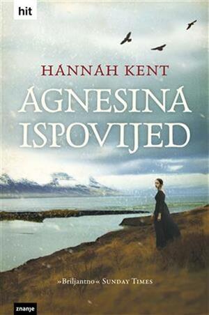 Agnesina ispovijed by Hannah Kent