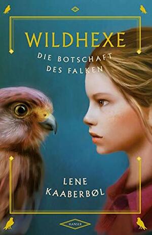 Wildhexe 02 - Die Botschaft des Falken by Lene Kaaberbøl