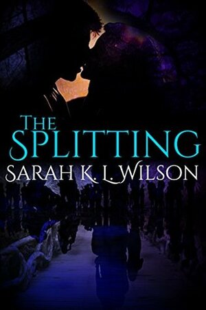 The Splitting by Sarah K.L. Wilson