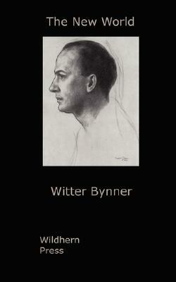 The New World by Witter Bynner