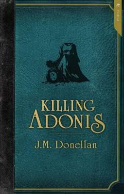 Killing Adonis by Joshua Donellan, J.M. Donellan