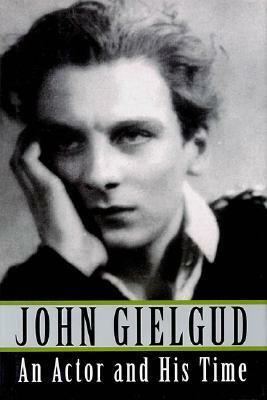 An Actor and His Time: Hardcover Edition by John Gielgud