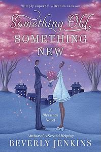 Something Old, Something New: A Blessings Novel by Beverly Jenkins