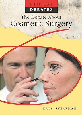 The Debate about Cosmetic Surgery by Kaye Stearman