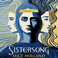 Sistersong by Lucy Holland