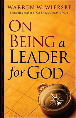 On Being a Leader for God by Warren W. Wiersbe